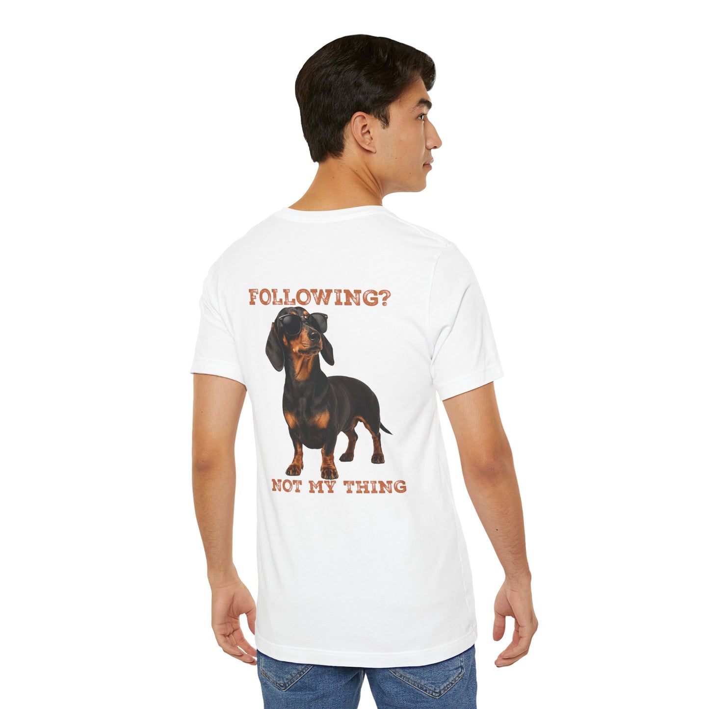 Dachshund Graphic Tee - "Following? Not My Thing" Cute Dog Shirt