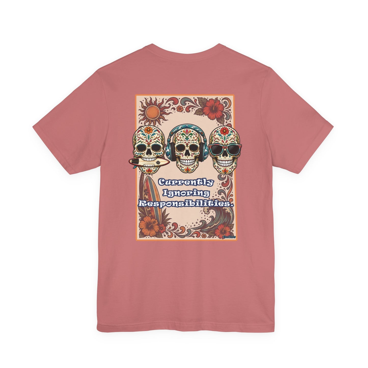 Skull Trio Tee - "Currently Ignoring Responsibilities" Day of the Dead Graphic T-Shirt