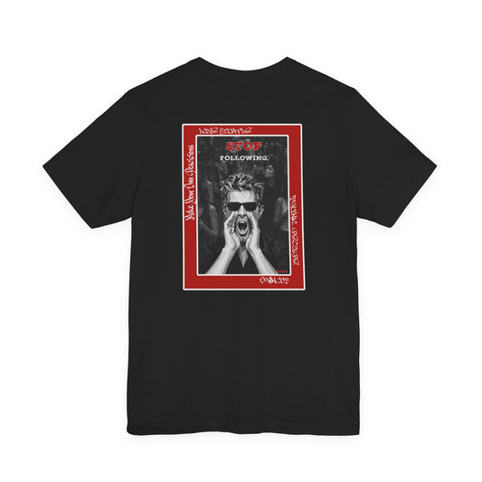 STOP FOLLOWING - Vintage Graphic T-Shirt